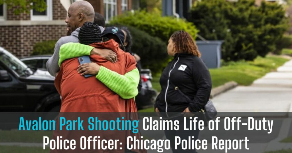 Avalon Park Shooting Claims Life of Off-Duty Police Officer Chicago Police Report