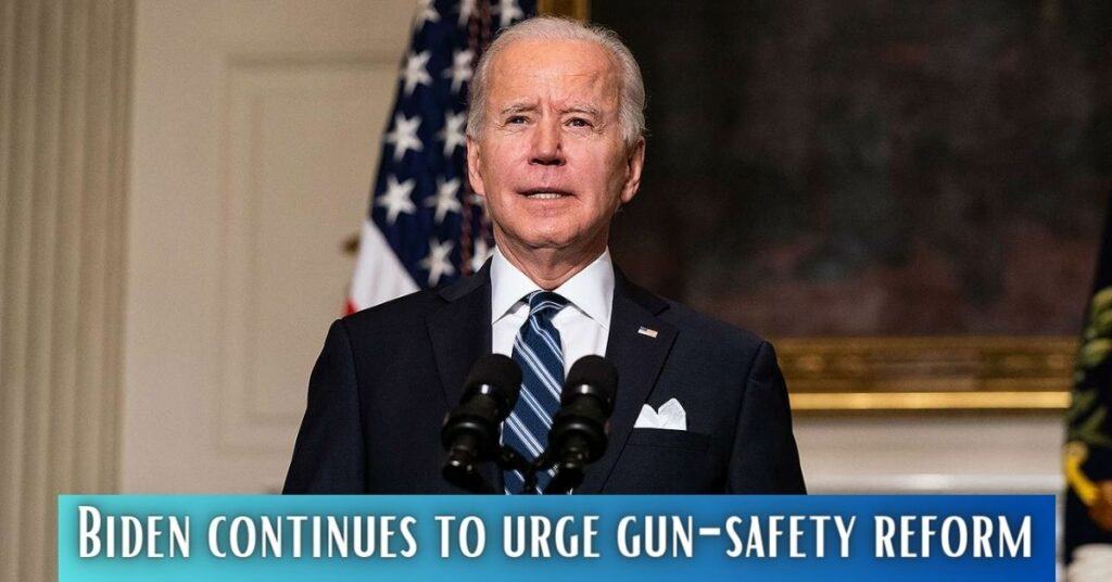 Biden continues to urge gun-safety reform