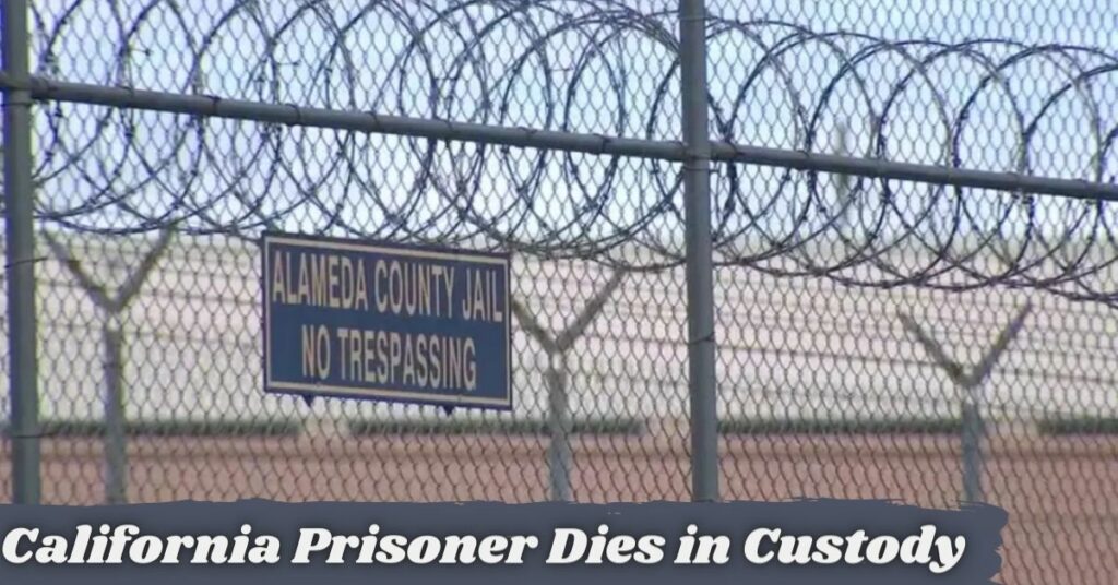 California Prisoner Dies in Custody