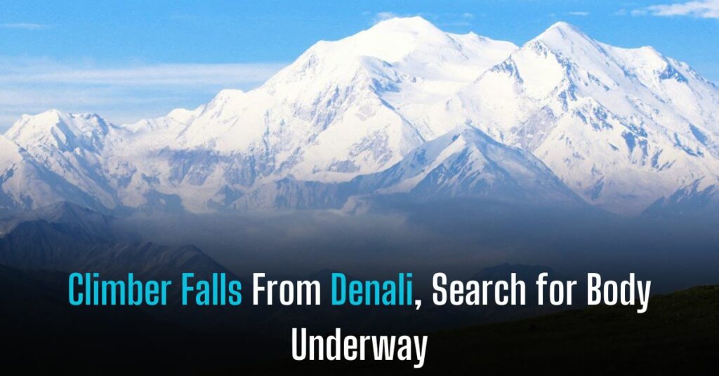 Climber Falls From Denali, Search for Body Underway