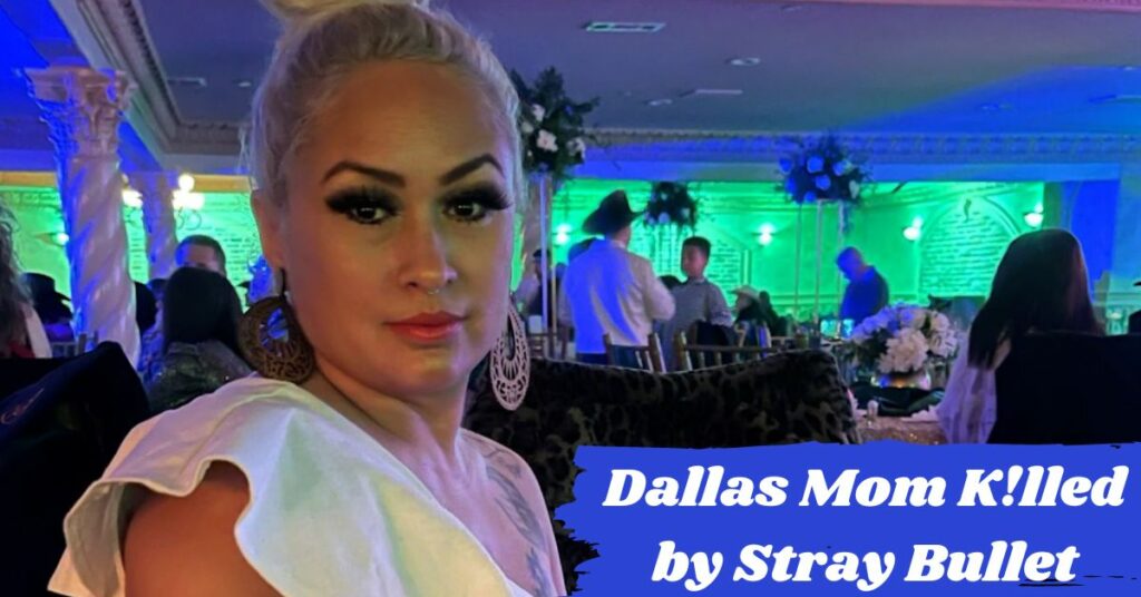 Dallas Mom Killed by Stray Bullet (1)