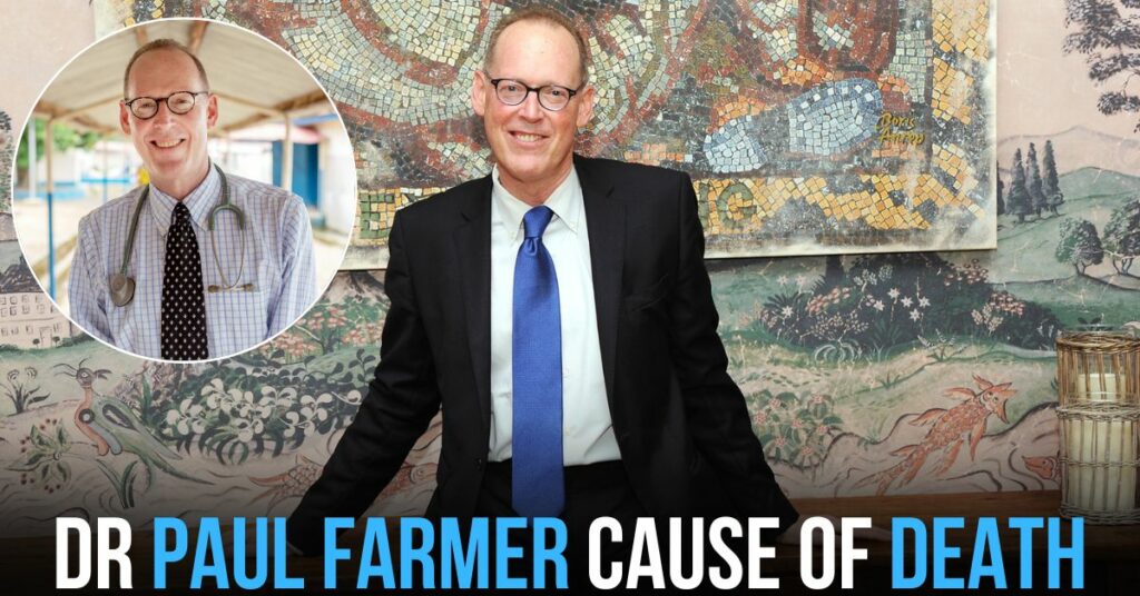Dr Paul Farmer Cause of Death