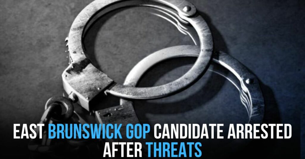 East Brunswick GOP Candidate Arrested After Threats