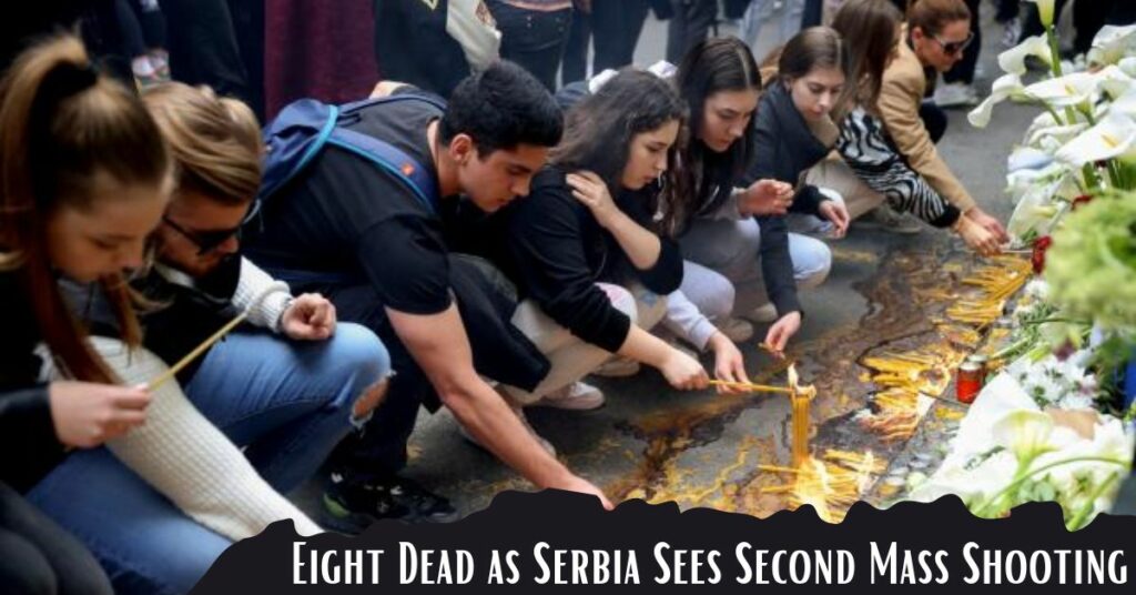 Eight Dead as Serbia Sees Second Mass Shooting