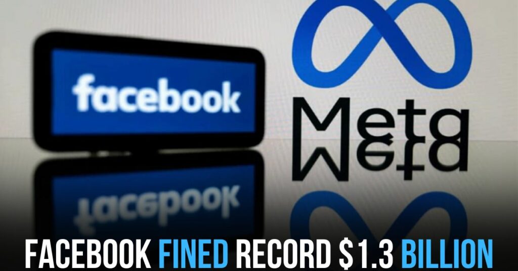 Facebook Fined Record $1.3 Billion