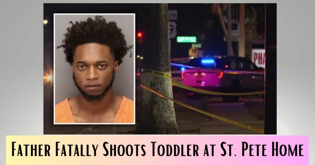 Father Fatally Shoots Toddler at St. Pete Home