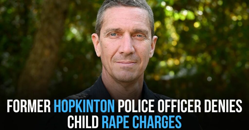 Former Hopkinton Police Officer Denies Child Rape Charges