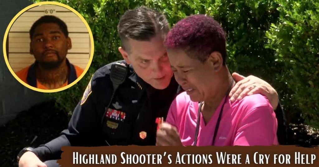 Highland Shooter’s Actions Were a Cry for Help