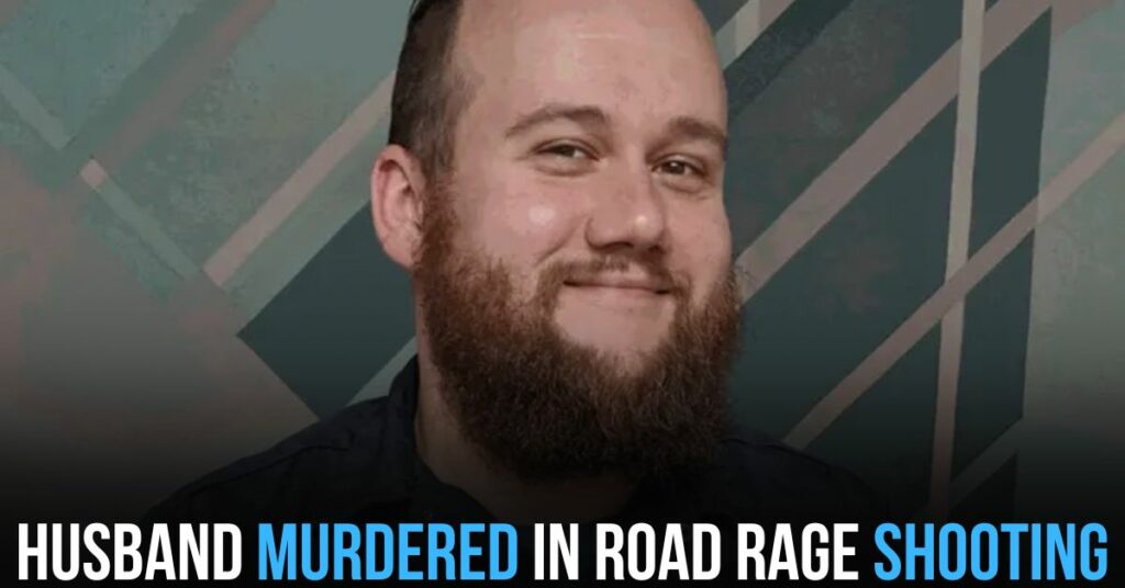 Husband Murdered in Road Rage Shooting