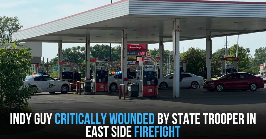 Indy Guy Critically Wounded by State Trooper in East Side Firefight