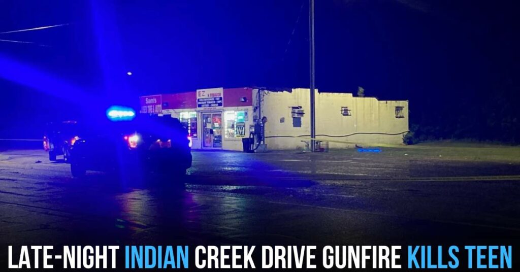 Late-night Indian Creek Drive Gunfire kills Teen