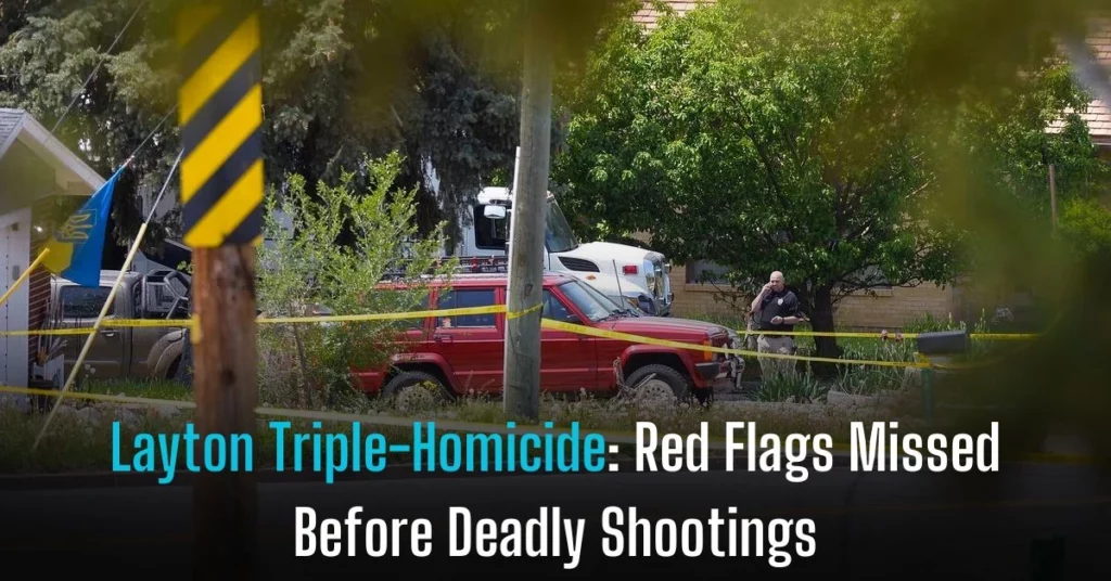Layton Triple-Homicide Red Flags Missed Before Deadly Shootings