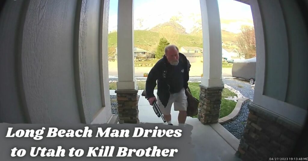 Long Beach Man Drives to Utah to Kill Brother