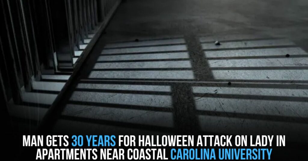 Man Gets 30 Years for Halloween Attack on Lady in Apartments Near Coastal Carolina University