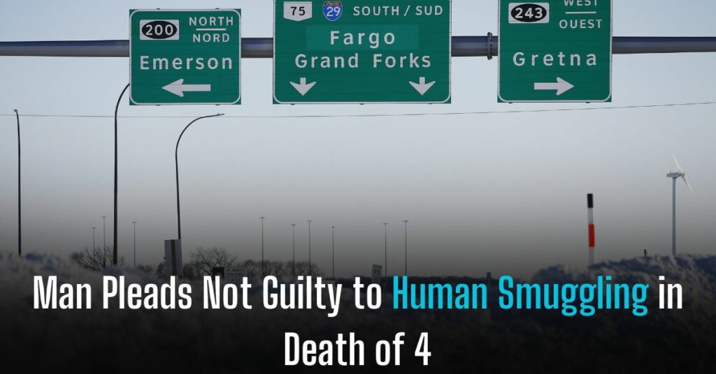 Man Pleads Not Guilty to Human Smuggling in Death of 4
