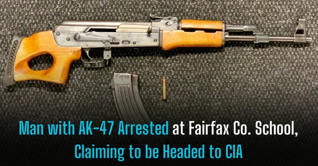 Man with AK-47 Arrested at Fairfax Co. School, Claiming to be Headed to CIA