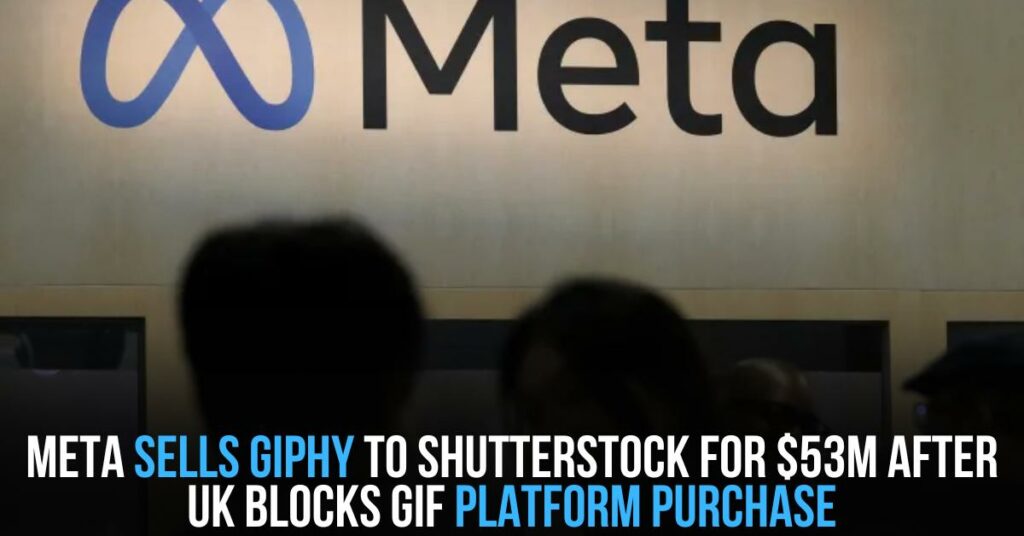 Meta Sells Giphy to Shutterstock for $53m After UK Blocks GIF Platform Purchase