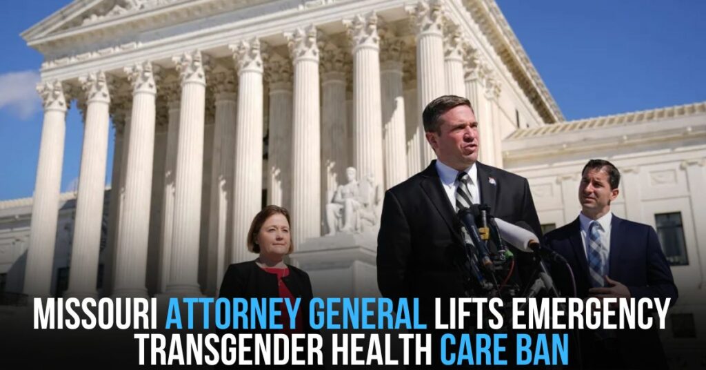 Missouri Attorney General Lifts Emergency Transgender Health Care Ban