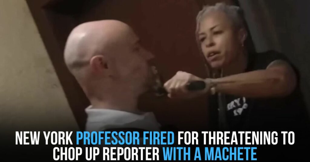 New York Professor Fired for Threatening to Chop Up Reporter With a Machete