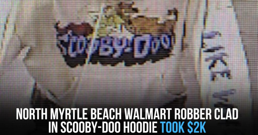 North Myrtle Beach Walmart robber clad in Scooby-Doo hoodie took $2K