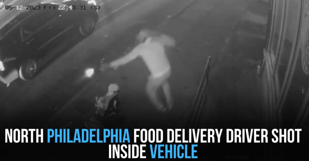 North Philadelphia Food Delivery Driver Shot Inside Vehicle