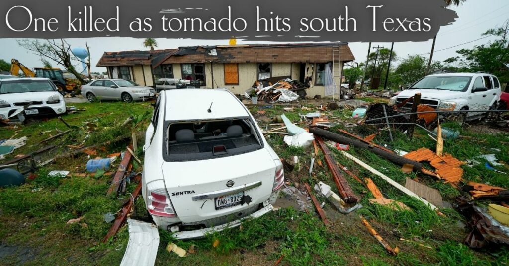 One killed as tornado hits south Texas