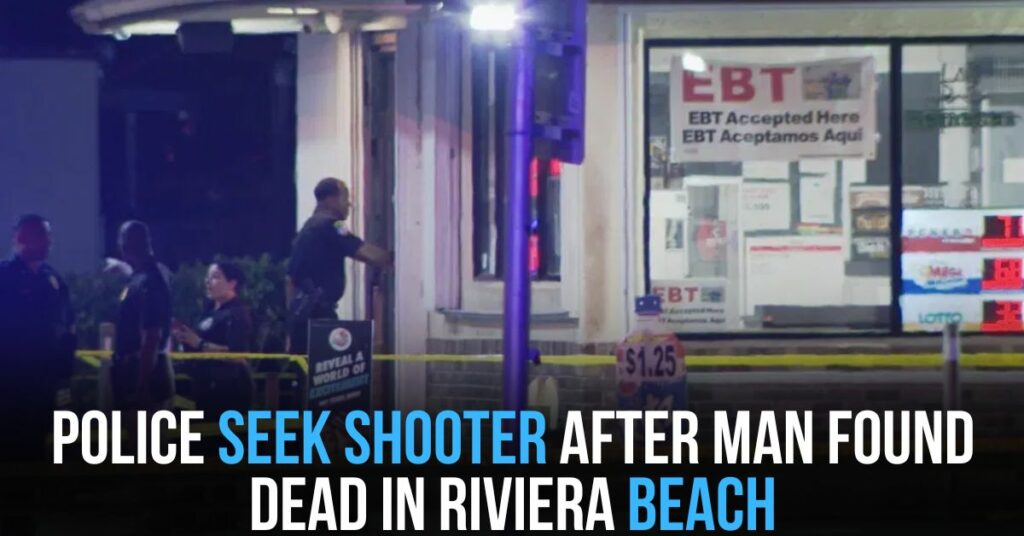 Police Seek Shooter After Man Found Dead in Riviera Beach