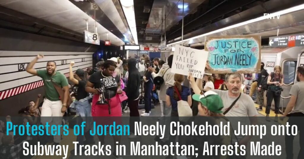 Protesters of Jordan Neely Chokehold Jump onto Subway Tracks in Manhattan; Arrests Made