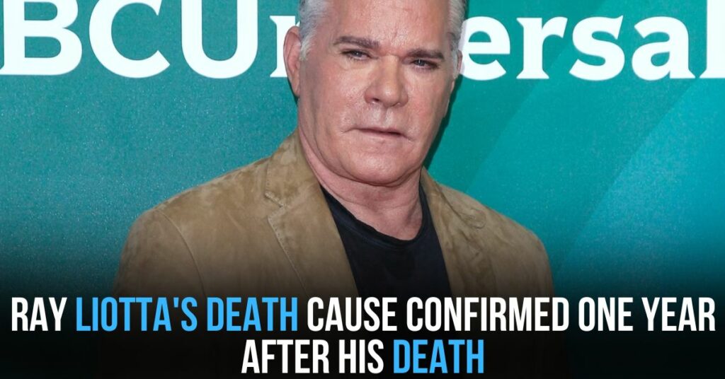 Ray Liotta's Death Cause Confirmed One Year After His Death