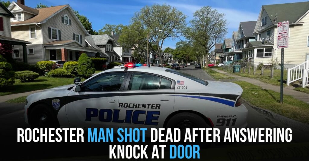 Rochester Man Shot Dead After Answering Knock at Door
