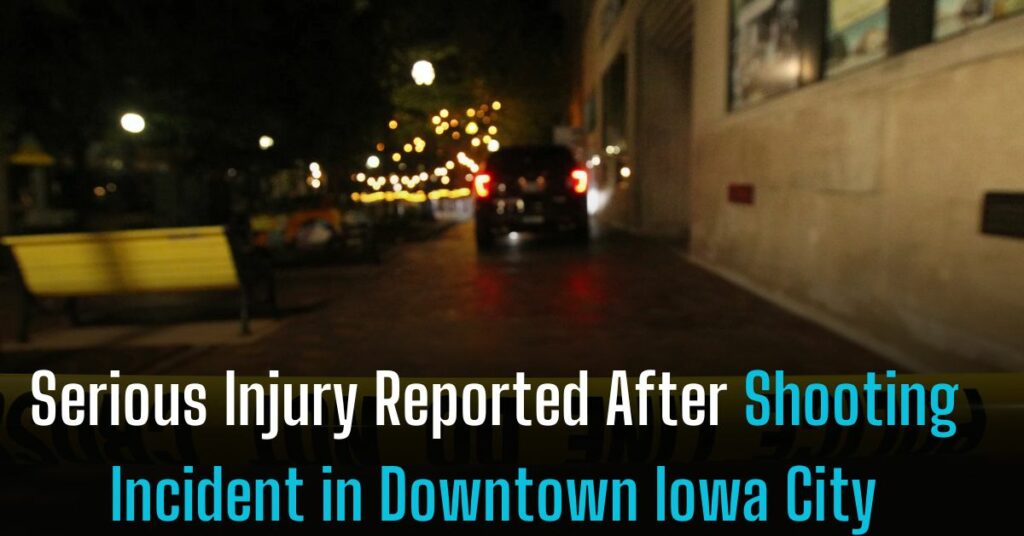 Serious Injury Reported After Shooting Incident in Downtown Iowa City