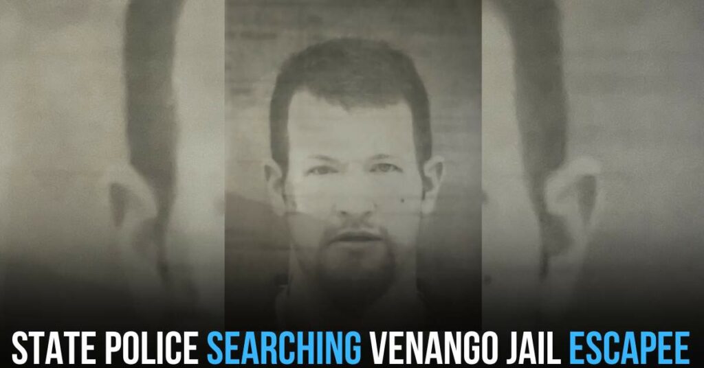 State Police Searching Venango Jail Escapee