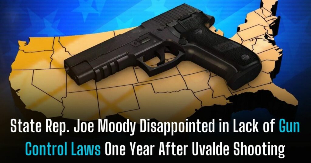 State Rep. Joe Moody Disappointed in Lack of Gun Control Laws One Year After Uvalde Shooting