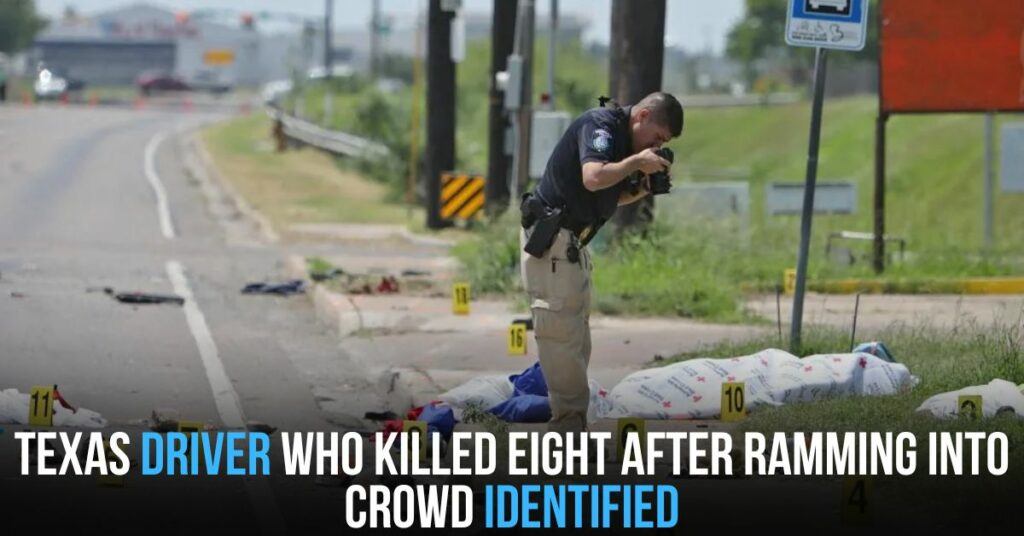 Texas Driver Who Killed Eight After Ramming Into Crowd Identified