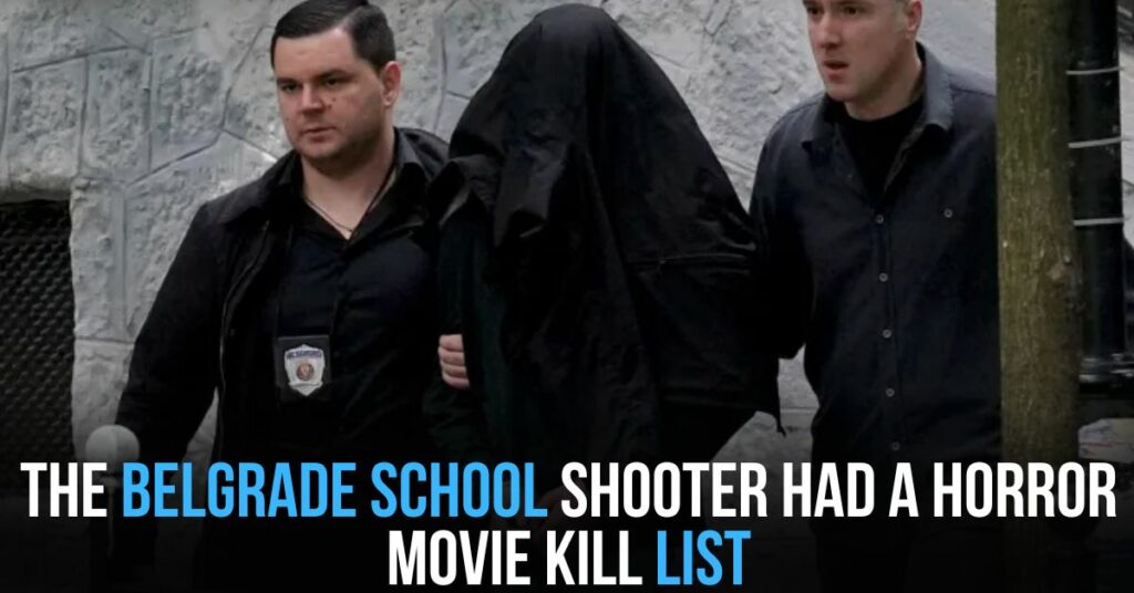The Belgrade School Shooter Had A Horror Movie Kill List