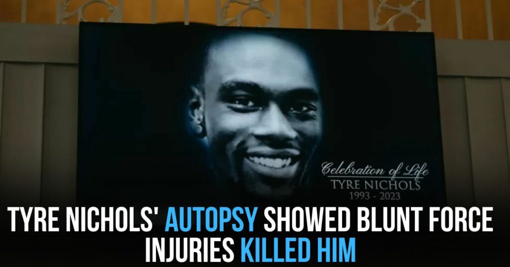 Tyre Nichols' Autopsy Showed Blunt Force Injuries Killed Him