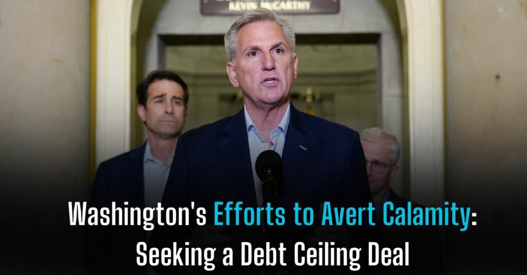 Washington's Efforts to Avert Calamity Seeking a Debt Ceiling Deal