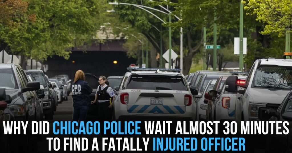 Why Did Chicago Police Wait Almost 30 Minutes to Find a Fatally Injured Officer