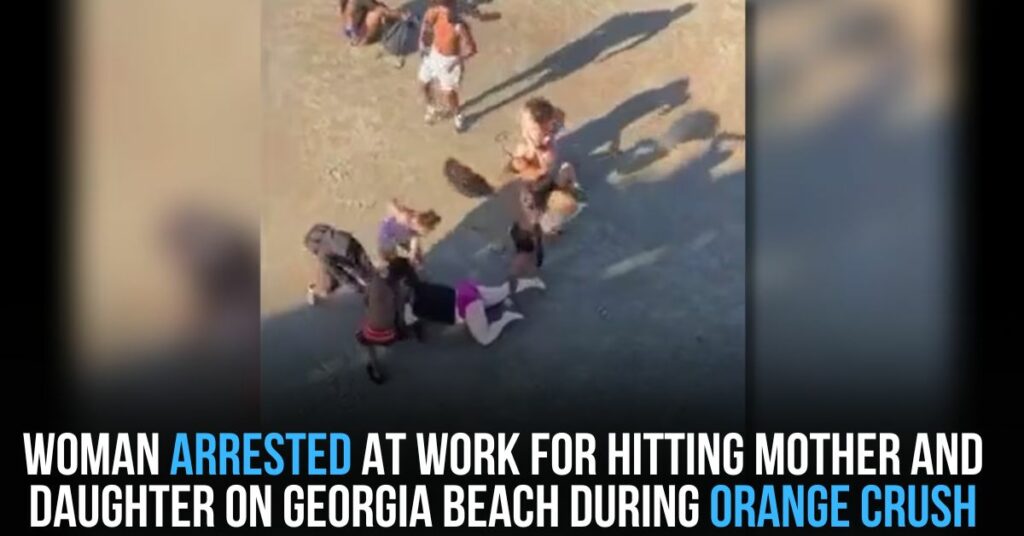 Woman Arrested at Work for Hitting Mother and Daughter on Georgia Beach During Orange Crush