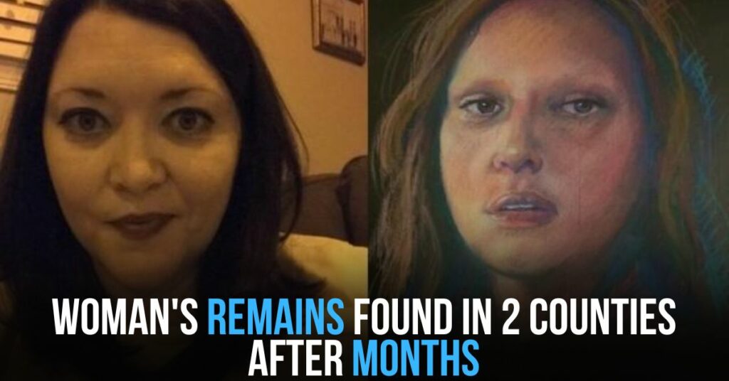 Woman's Remains Found in 2 Counties After Months
