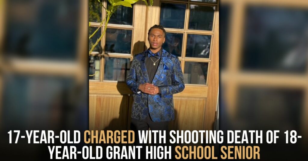 17-year-old Charged With Shooting Death of 18-year-old Grant High School Senior