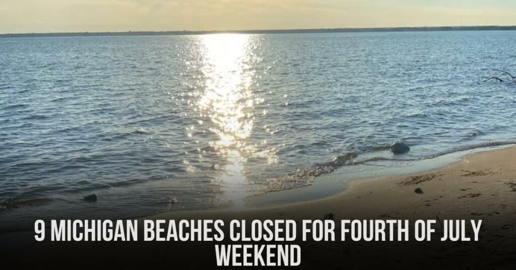 9 Michigan Beaches Closed for Fourth of July Weekend