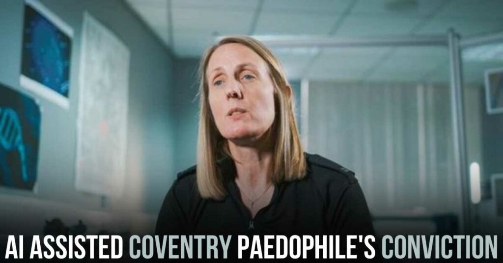 AI Assisted Coventry Paedophile's Conviction
