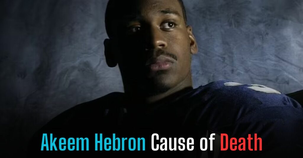 Akeem Hebron Cause of Death