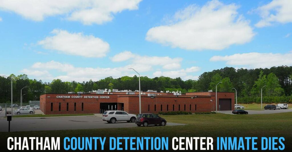 Chatham County Detention Center Inmate Dies
