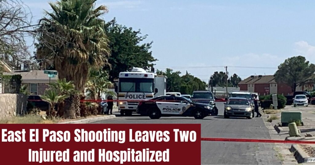 East El Paso Shooting Leaves Two Injured and Hospitalized