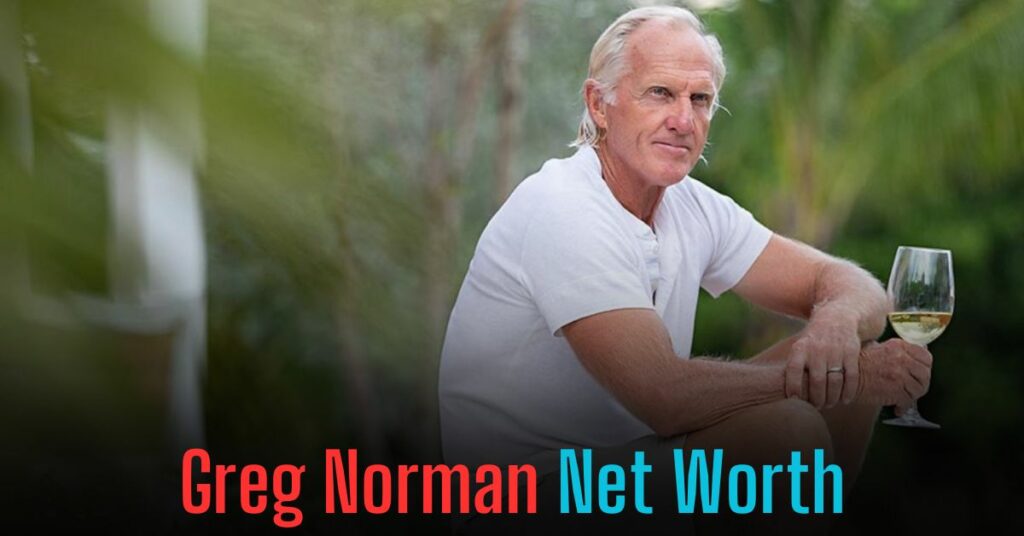 Greg Norman Net Worth