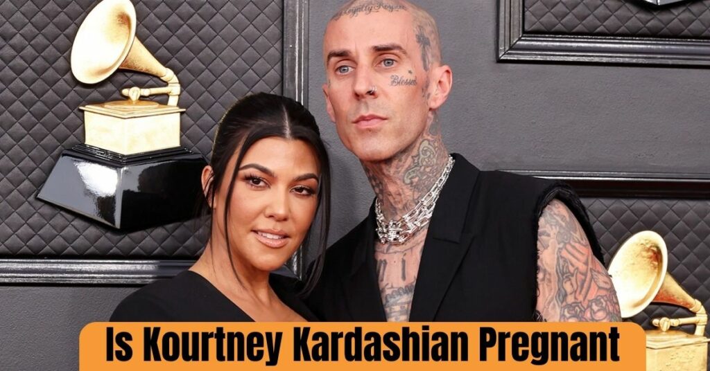 Is Kourtney Kardashian Pregnant