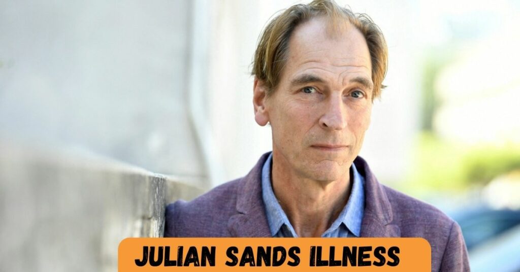 Julian Sands Illness
