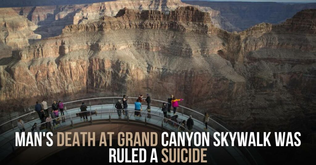 Man's Death at Grand Canyon Skywalk Was Ruled a Suicide